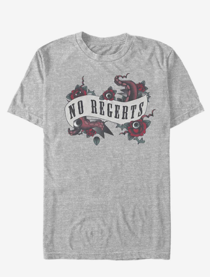 no regrets t shirt